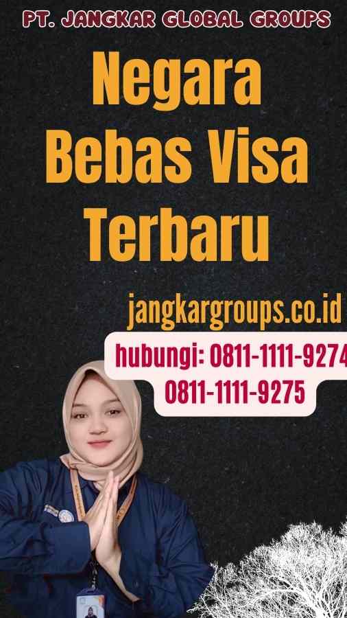 Negara Bebas Visa Terbaru