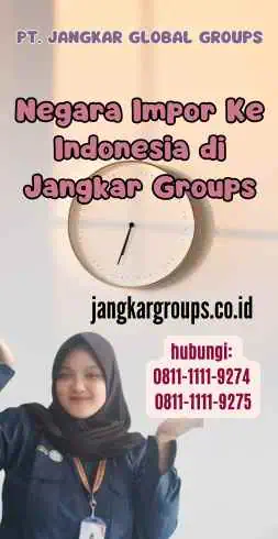 Negara Impor Ke Indonesia di Jangkar Groups