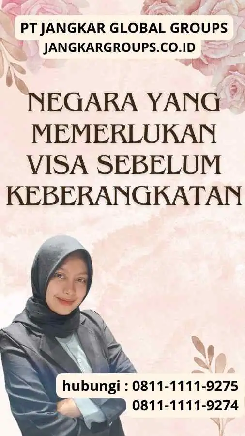 Negara yang Memerlukan Visa Sebelum Keberangkatan