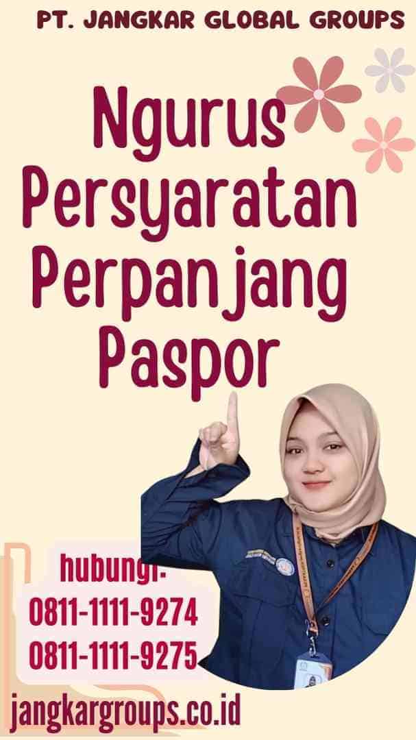 Ngurus Persyaratan Perpanjang Paspor