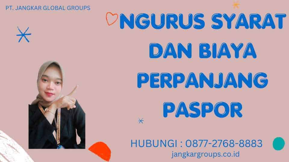 Ngurus Syarat Dan Biaya Perpanjang Paspor