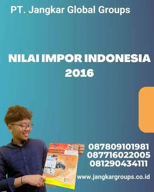 Nilai Impor Indonesia 2016