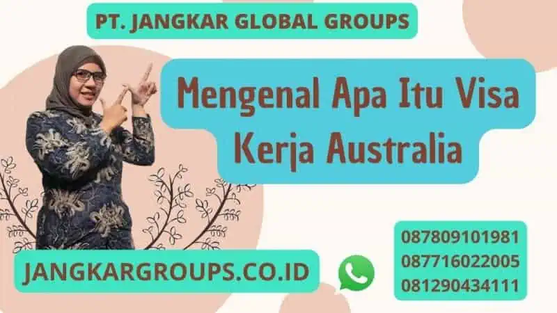 Mengenal Apa Itu Visa Kerja Australia