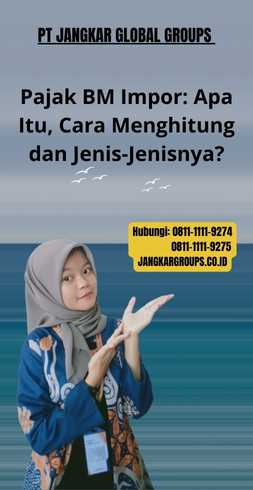 Pajak BM Impor Apa Itu, Cara Menghitung dan Jenis-Jenisnya