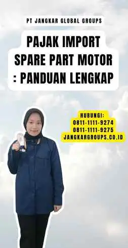 Pajak Import Spare Part Motor Panduan Lengkap