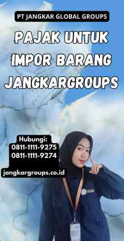 Pajak Untuk Impor Barang Jangkargroups