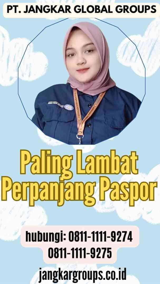 Paling Lambat Perpanjang Paspor