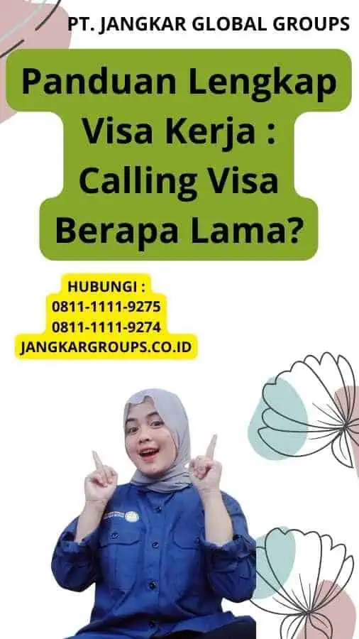 Panduan Lengkap Visa Kerja : Calling Visa Berapa Lama?