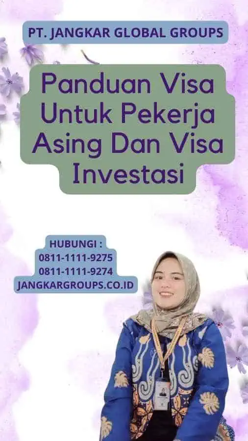 Panduan Visa Untuk Pekerja Asing Dan Visa Investasi