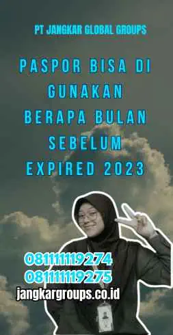 Paspor Bisa Di gunakan Berapa Bulan Sebelum Expired 2023