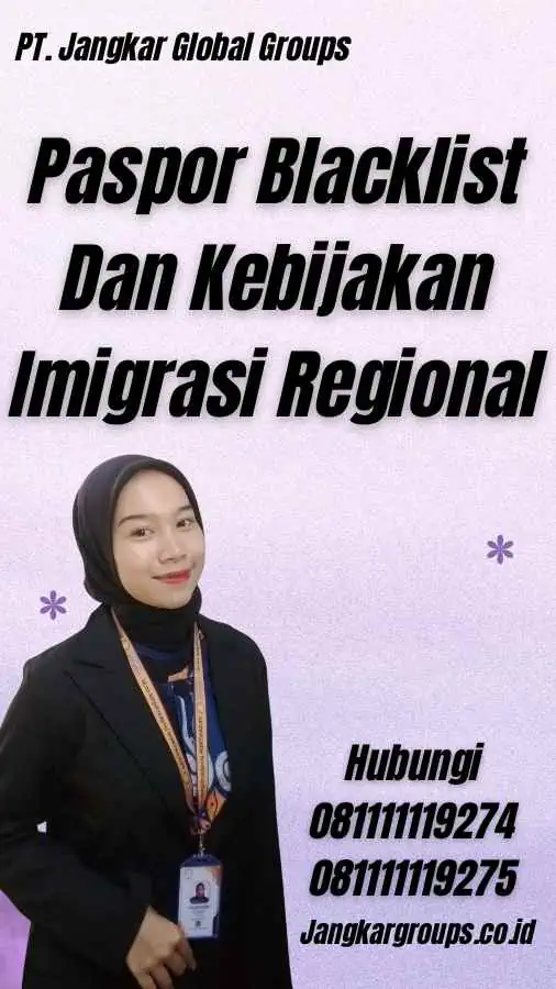 Paspor Blacklist Dan Kebijakan Imigrasi Regional