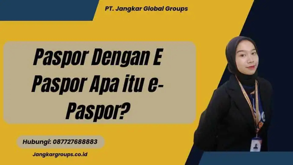 Paspor Dengan E Paspor Apa itu e-Paspor?