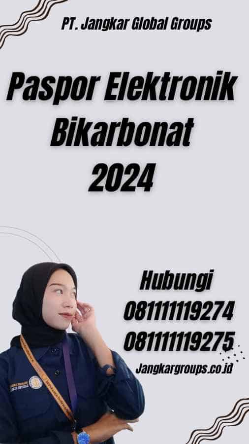 Paspor Elektronik Bikarbonat 2024