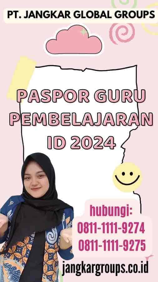 Paspor Guru Pembelajaran Id 2024