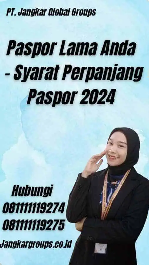 Paspor Lama Anda - Syarat Perpanjang Paspor 2024