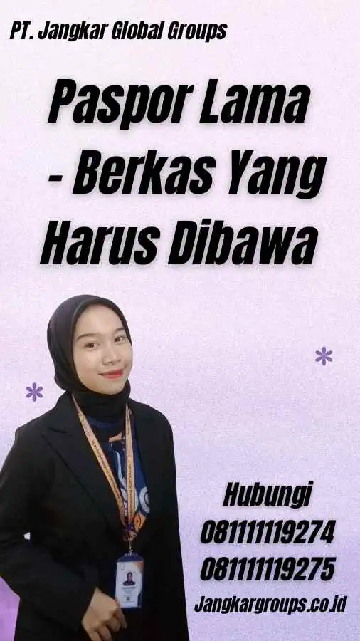 Paspor Lama - Berkas Yang Harus Dibawa