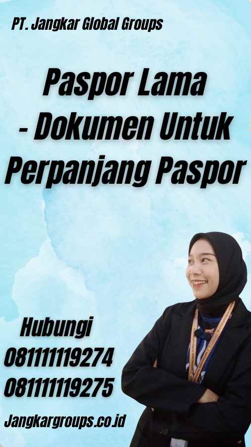 Paspor Lama - Dokumen Untuk Perpanjang Paspor