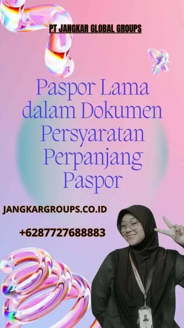 Paspor Lama dalam Dokumen Persyaratan Perpanjang Paspor