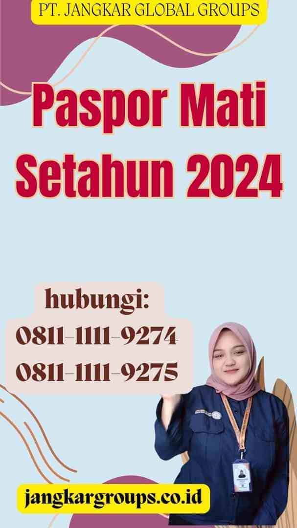 Paspor Mati Setahun 2024