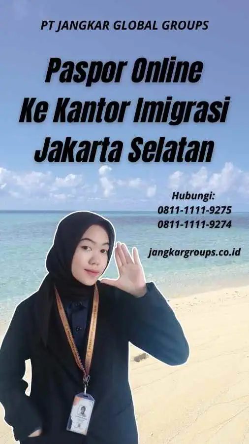 Paspor Online Ke Kantor Imigrasi Jakarta Selatan