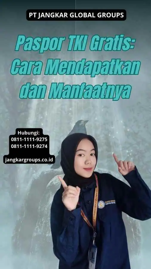 Paspor TKI Gratis Cara Mendapatkan dan Manfaatnya