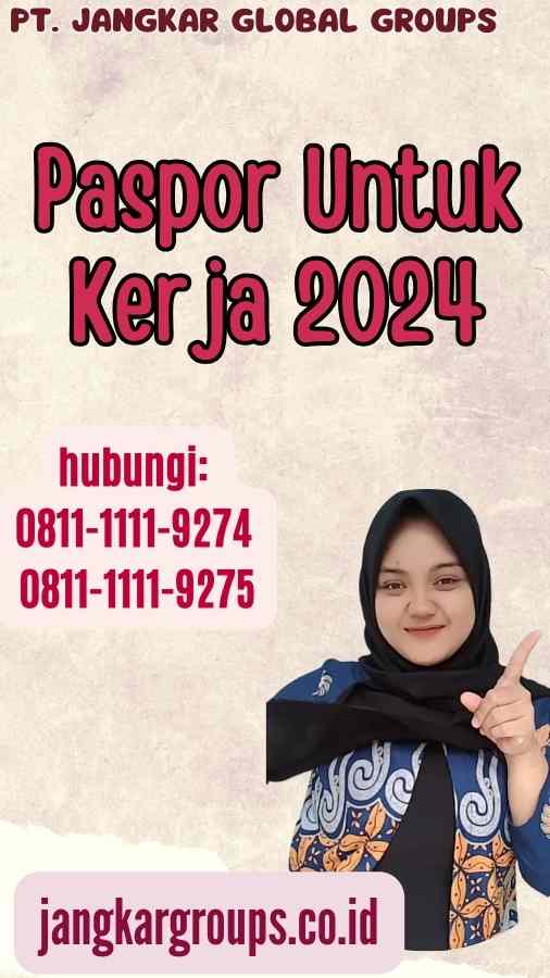 Paspor Untuk Kerja 2024