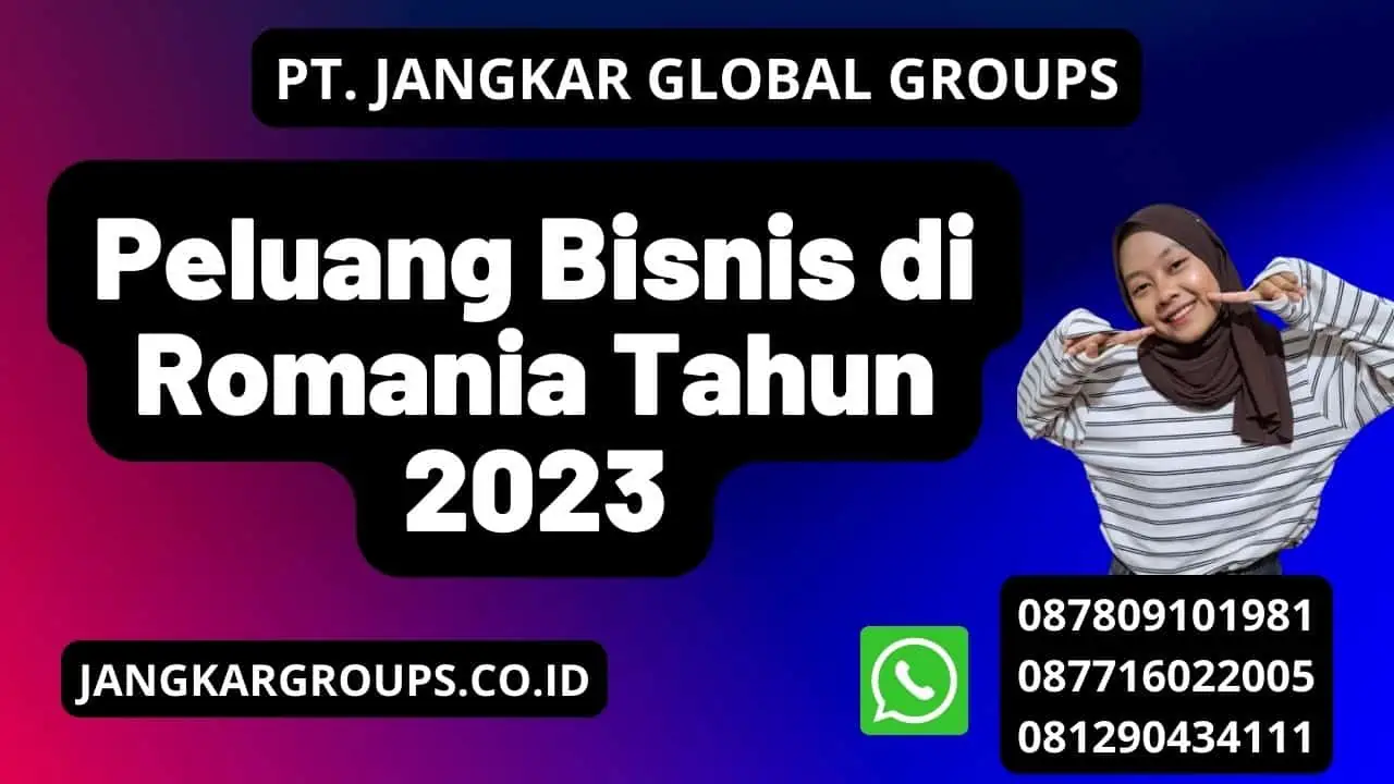 Peluang Bisnis di Romania Tahun 2023