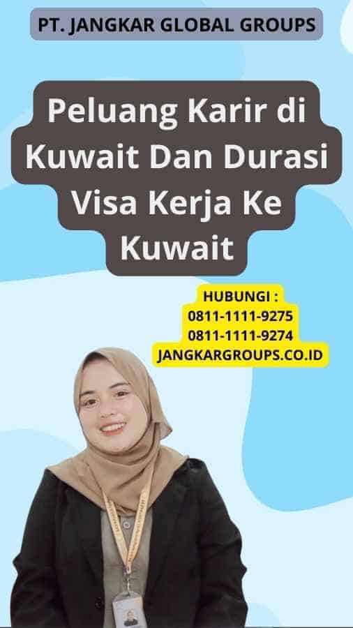 Peluang Karir di Kuwait Dan Durasi Visa Kerja Ke Kuwait