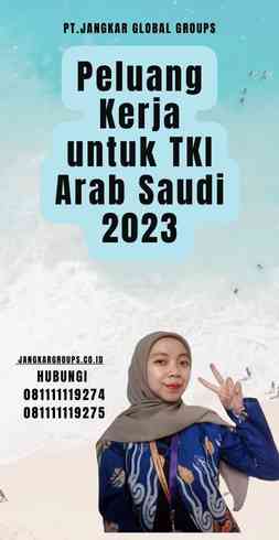 Peluang Kerja untuk TKI Arab Saudi 2023