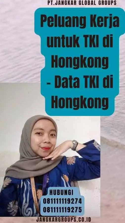 Peluang Kerja untuk TKI di Hongkong - Data TKI di Hongkong