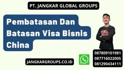 Pembatasan Dan Batasan Visa Bisnis China