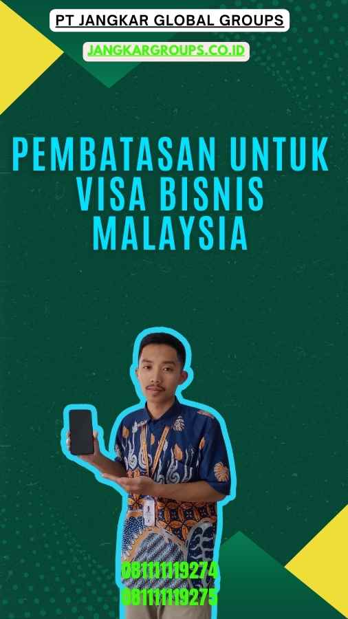 Pembatasan Untuk Visa Bisnis Malaysia