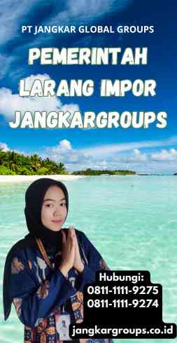 Pemerintah Larang Impor Jangkargroups