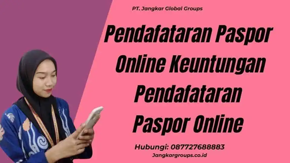 Pendafataran Paspor Online Keuntungan Pendafataran Paspor Online