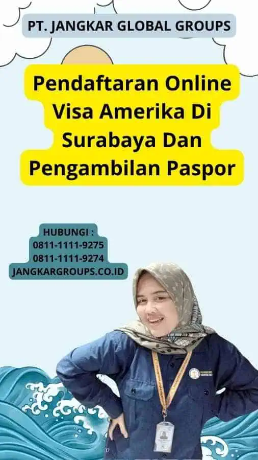 Pendaftaran Online Visa Amerika Di Surabaya Dan Pengambilan Paspor