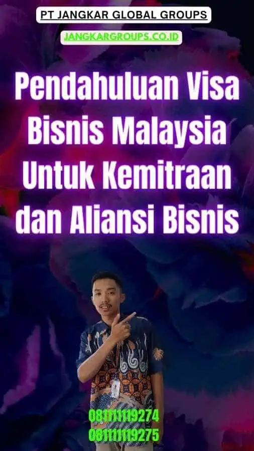 Pendahuluan Visa Bisnis Malaysia Untuk Kemitraan dan Aliansi Bisnis