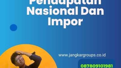 Pendapatan Nasional Dan Impor