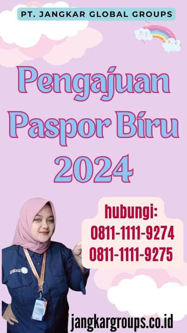 Pengajuan Paspor Biru 2024