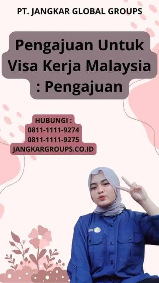 Pengajuan Untuk Visa Kerja Malaysia : Pengajuan