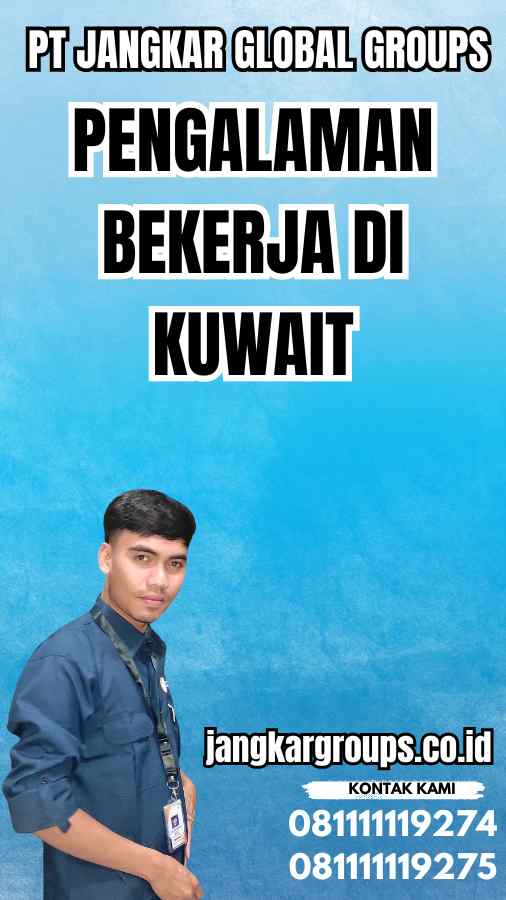 Pengalaman Bekerja Di Kuwait