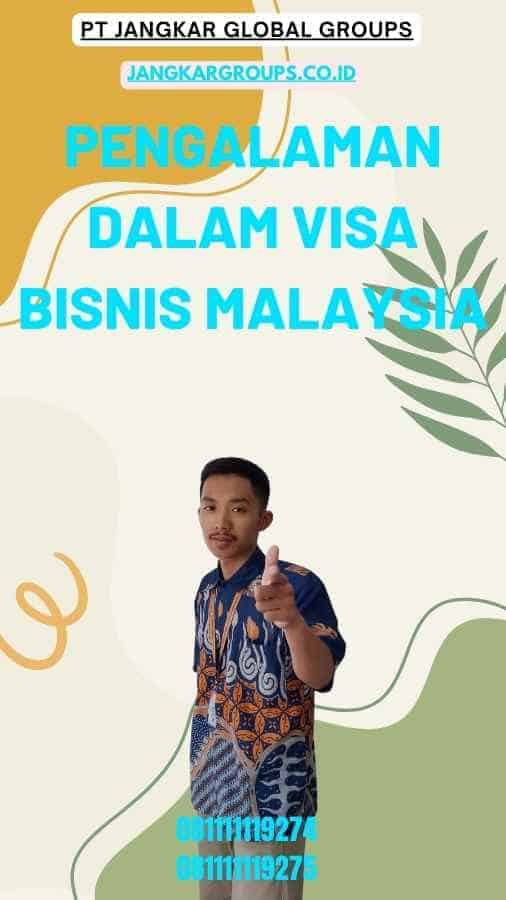 Pengalaman Dalam Visa Bisnis Malaysia