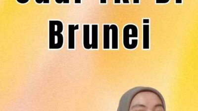 Pengalaman Jadi TKI Di Brunei