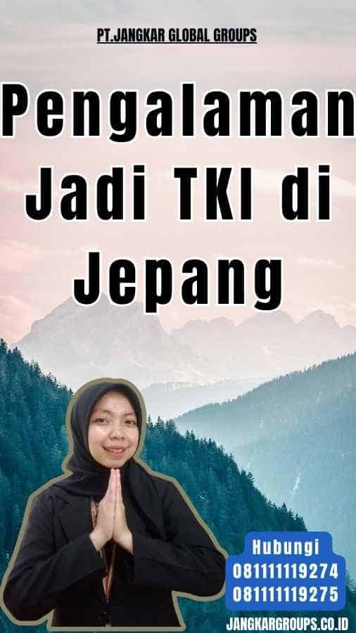 Pengalaman Jadi TKI di Jepang