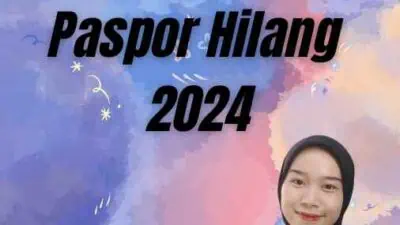 Pengalaman Mengurus Paspor Hilang 2024