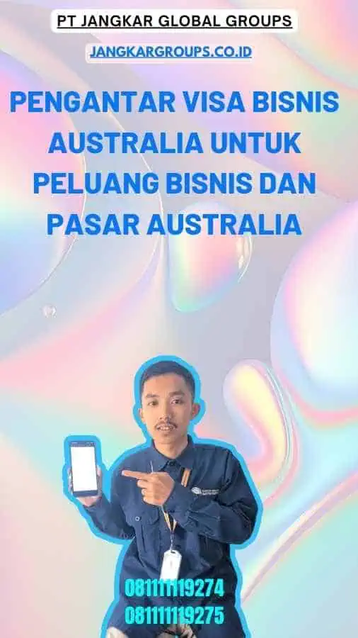 Pengantar Visa Bisnis Australia Untuk Peluang Bisnis Dan Pasar Australia