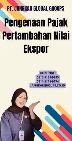 Pengenaan Pajak Pertambahan Nilai Ekspor