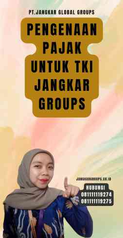 Pengenaan Pajak Untuk TKI Jangkar Groups