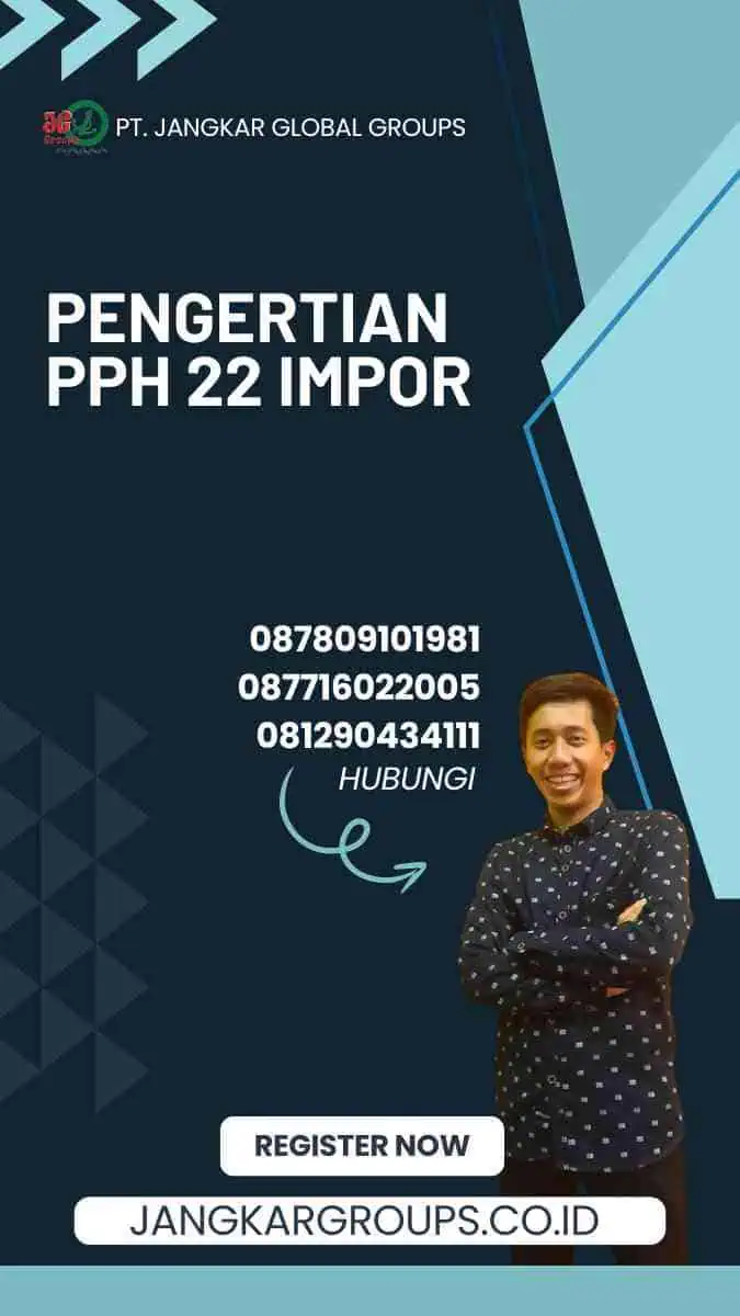 Pengertian Pph 22 Impor: Semua yang Harus Anda Ketahui