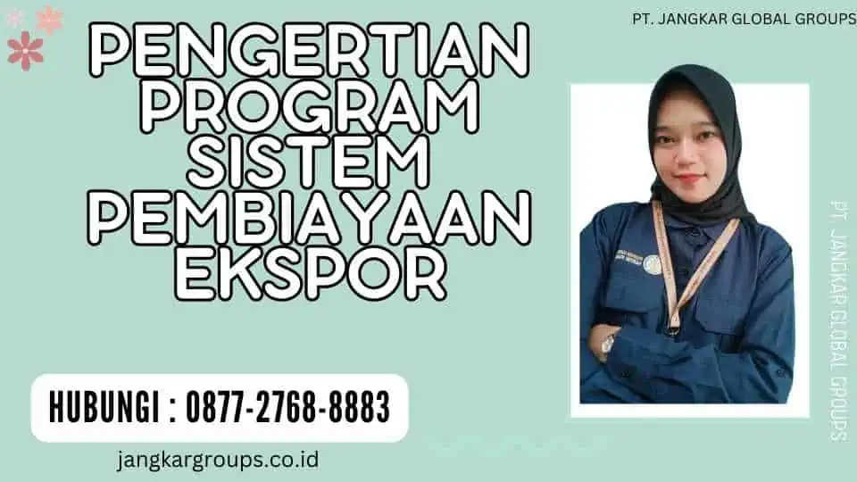 Pengertian Program Sistem Pembiayaan Ekspor