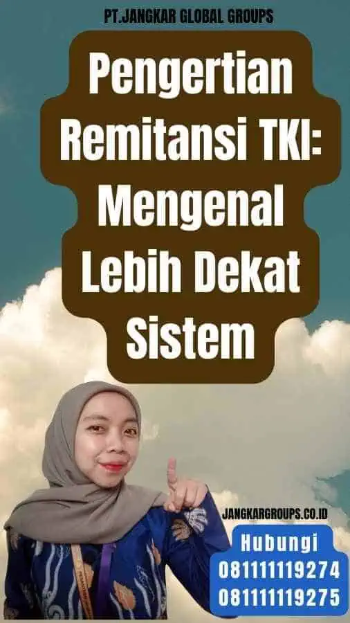 Pengertian Remitansi TKI Mengenal Lebih Dekat Sistem